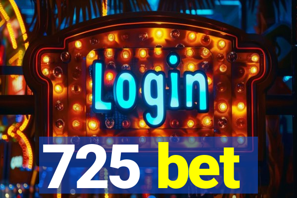 725 bet